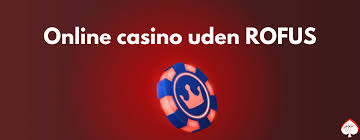 EU Casino Uden ROFUS Den Nye Tidsalder for Online Spil
